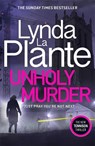 Unholy Murder - Lynda La Plante - 9781785765438