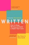 Written: How to Keep Writing and Build a Habit That Lasts - Bec Evans ; Chris Smith - 9781785789052