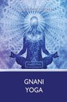 Gnani Yoga - Yogi Ramacharaka - 9781787245846