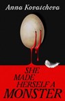 She Made Herself A Monster - Anna Kovatcheva - 9781787305168