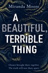 A Beautiful, Terrible Thing - Miranda Moore - 9781788453684