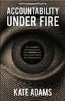 Accountability Under Fire - Kate Adams - 9781788607971