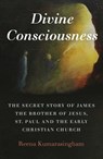 Divine Consciousness - Reena Kumarasingham - 9781789044379