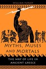 Myths, Muses and Mortals - William Furley - 9781789149173