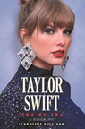 Taylor Swift: Era by Era - Caroline Sullivan - 9781789296990