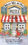 Meet Me at the Puzzle Cafe - Dr Gareth Moore ; Sara Sehdev - 9781789298703
