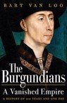 The burgundians: a vanished empire - bart van loo - 9781789543438