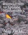 Introduction to Applied Mathematics - Alan Parks - 9781791756550