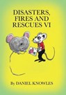 Disasters, Fires and Rescues Vi - KNOWLES,  Daniel - 9781796074987