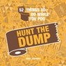 52 Things to Do While You Poo: Hunt the Dump - Hugh Jassburn - 9781800071049
