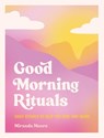 Good Morning Rituals - Miranda Moore - 9781800079267