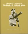 The Little Guide to Freddie Mercury - OH - 9781800695498