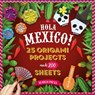200 Origami Papers Hola Mexico! - Josephine Cormier ; Editions Solar - 9781800923706