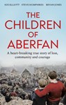 The Children of Aberfan - Sue Elliott ; Steve Humphries ; Bevan Jones - 9781800963047
