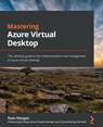 Mastering Azure Virtual Desktop - Ryan Mangan ; Jim Moyle - 9781801075022
