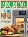 The Ultimate Kalorik Maxx Air Fryer Oven Cookbook - Henry Hopper - 9781801245852