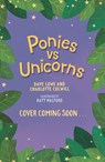 Ponies vs Unicorns - Charlotte Colwill ; Dave Lowe - 9781801300926