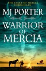 Warrior of Mercia - PORTER,  MJ - 9781802807721