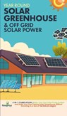 Off Grid Solar Power & Year Round Solar Greenhouse - Small Footprint Press - 9781804211892
