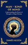 Man - King of Mind, Body & Soul - James Allen - 9781804214565