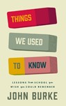 Things We Used to Know - John Burke - 9781804585832