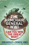 The Armchair General World War One - John Buckley ; Spencer Jones - 9781804941904