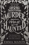Murder Most Haunted - Emma Mason - 9781804995617