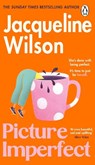 Picture Imperfect - Jacqueline Wilson - 9781804997000