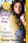 A Shilling for a Wife & A Mother's Dilemma: Omnibus Edition - Emma Hornby - 9781804999837