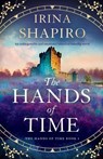 The Hands of Time: An Unforgettable and Emotional Historical Timeslip Novel - Irina Shapiro - 9781805086482
