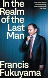 In the Realm of the Last Man - Francis Fukuyama - 9781805227991