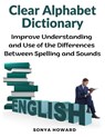 Clear Alphabet Dictionary - Sonya Howard - 9781805477129
