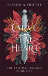 To Carve a Fae Heart - Tessonja Odette - 9781806170197