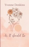 As it Should Be Such Is Life - Yvonne Denkins - 9781807157517