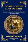 Gospel of the Lots of Mary: The Ancient Christian Oracle of Divination - A Mystical Coptic Text of Prophecy, Guidance, and Hidden Magic - Anonymous - 9781807920371