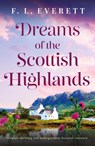 Dreams of the Scottish Highlands - F L Everett - 9781835259849