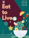 Eat to Live - Sharon J. Cuthbertson - 9781835521861