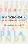 Hypochondria - Susannah B. Mintz - 9781836391227