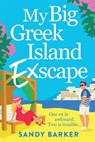 My Big Greek Island Ex-Scape - Sandy Barker - 9781836780274