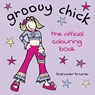 Groovy Chick: The Official Colouring Book - Groovy Chick - 9781837320462