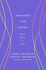 Against the Odds - John Gribbin & Mary Gribbin - 9781837731329
