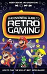 The Essential Guide to Retro Gaming: All the Classic Games You Can Play Today - BARNES,  Joe - 9781839352478