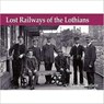 Lost Railways of the Lothians - Gordon Stansfield - 9781840332704