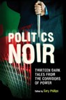 Politics Noir - Gary Phillips - 9781844671618