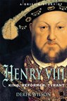A Brief History of Henry VIII - Mr Derek Wilson - 9781845299033