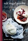 Salt Sugar Smoke - Diana Henry - 9781845338053