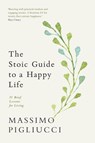 The Stoic Guide to a Happy Life - Massimo Pigliucci - 9781846049354