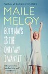 Both Ways Is the Only Way I Want It - Maile Meloy - 9781847674166