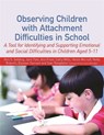 Observing Children with Attachment Difficulties in School - Helen Worrall ; Sian Templeton ; Netty Roberts ; Ann Frost - 9781849053365