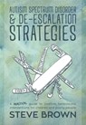 Autism Spectrum Disorder and De-escalation Strategies - Steve Brown - 9781849055031